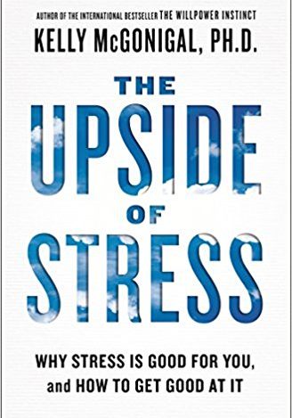 The Upside of Stress by Kelly McGonigal