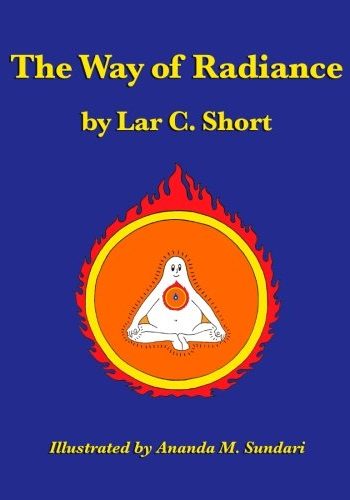 The Way of Radiance by Lar C Short